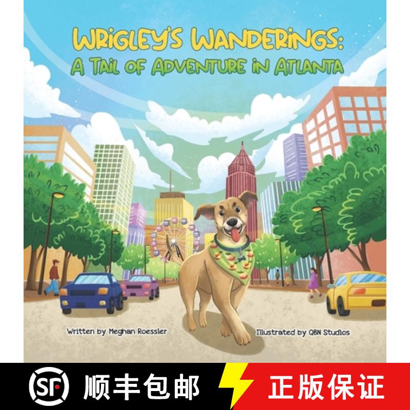 【2-3周达】Wrigley's Wanderings: A Tail of Adventure in Atlanta: Explore Georgia Through the Eyes of ... [9781962725163]