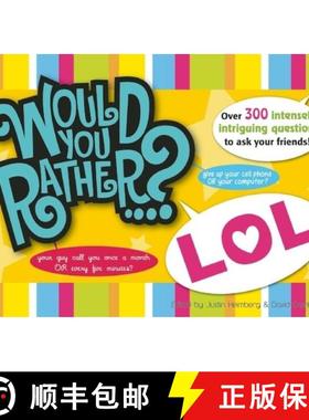 【3-4周达】Would You Rather...? Lol: Over 300 Intensely Intriguing Questions to Ask Your Friends!! [9781934734261]