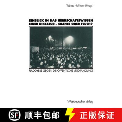 【3-4周达】Einblick in Das Herrschaftswissen Einer Diktatur -- Chance Oder Fluch?: Plädoyers Gegen D... [9783531127927]