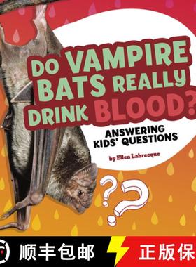 预订 Do Vampire Bats Really Drink Blood?: Answering Kids' Questions [9781977132727]