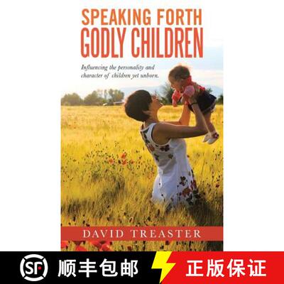 【3-4周达】Speaking Forth Godly Children: Influencing the personality and character of children yet u... [9781504379113]