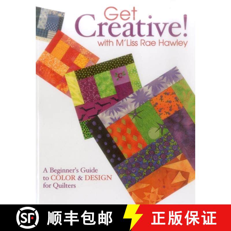 【3-4周达】Get Creative with M'Liss Rae Hawley: A Beginner's Guide to Color and Design for Quilters [9781571202864]