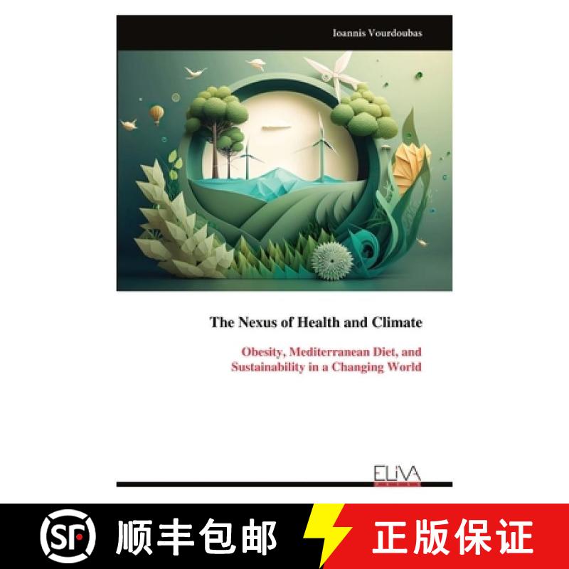 【3-4周达】The Nexus of Health and Climate: Obesity, Mediterranean Diet, and  Sustainability in a Cha... [9789999341554]图片