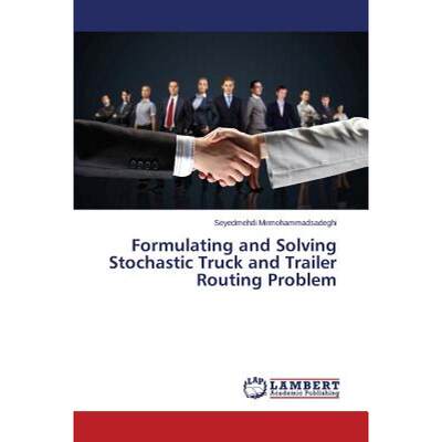 【4周达】Formulating and Solving Stochastic Truck and Trailer Routing Problem [9783659753312]