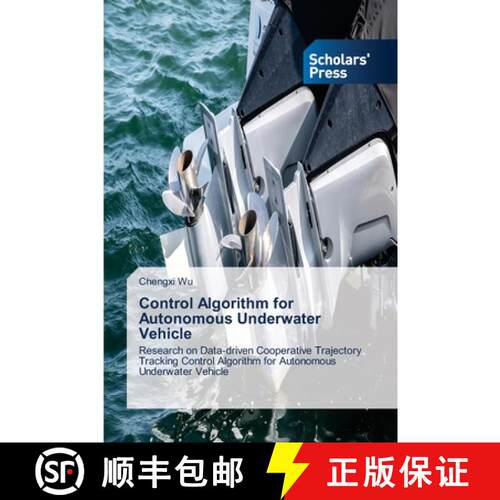 【3-4周达】Control Algorithm for Autonomous Underwater Vehicle: Research on Data-driven Cooperative T... [9786208847784]