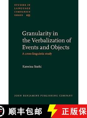 【3-4周达】Granularity in the Verbalization of Events and Objects: A cross-linguistic study [9789027213822]