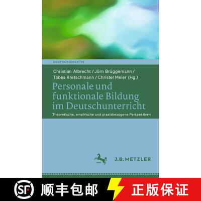 【3-4周达】Personale und funktionale Bildung im Deutschunterricht : Theoretische, empirische und prax... [9783662696392]