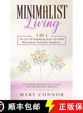 预订 Minimalist Living: 2 In 1: The Joy Of Simplifying Your  Life With Minimalism And Inner Simplicit... [9783903331341]