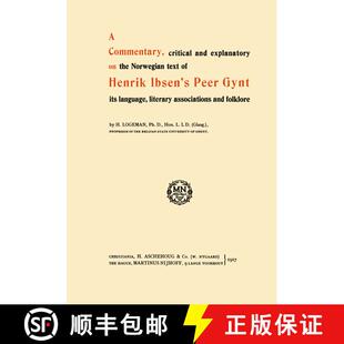 【3-4周达】A Commentary, critical and explanatory on the Norwegian text of Henrik Ibsen’s Peer Gynt ... [9789401181556]