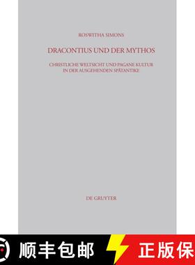 【3-4周达】精装 Dracontius und der Mythos – Christliche Weltsicht und pagane Kultur in der ausgehend... [9783598777387]