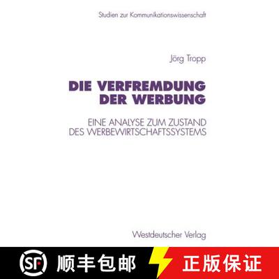 【3-4周达】Die Verfremdung der Werbung : Eine Analyse zum Zustand des Werbewirtschaftssystems [9783531129617]