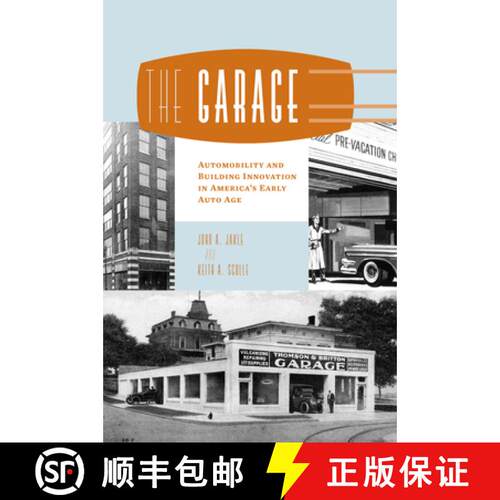 【3-4周达】The Garage – Automobility and Building Innovation in America`s Early Auto Age [9781572339583]