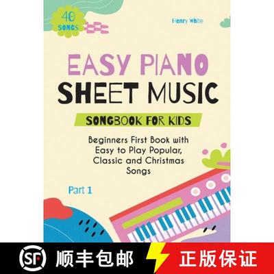 预订 Easy Piano Sheet Music Songbook for Kids: Beginners First Book with Easy to Play Popular, Classi... [9798869147301]