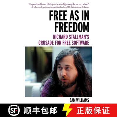 【3-4周达】Free as in Freedom: Richard Stallman and the Free: Richard Stallman's Crusade for Free Sof... [9781449324643]
