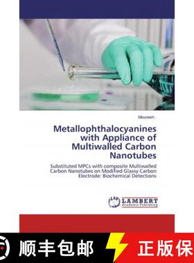 预订 Metallophthalocyanines with Appliance of Multiwalled Carbon Nanotubes [9786200458117]