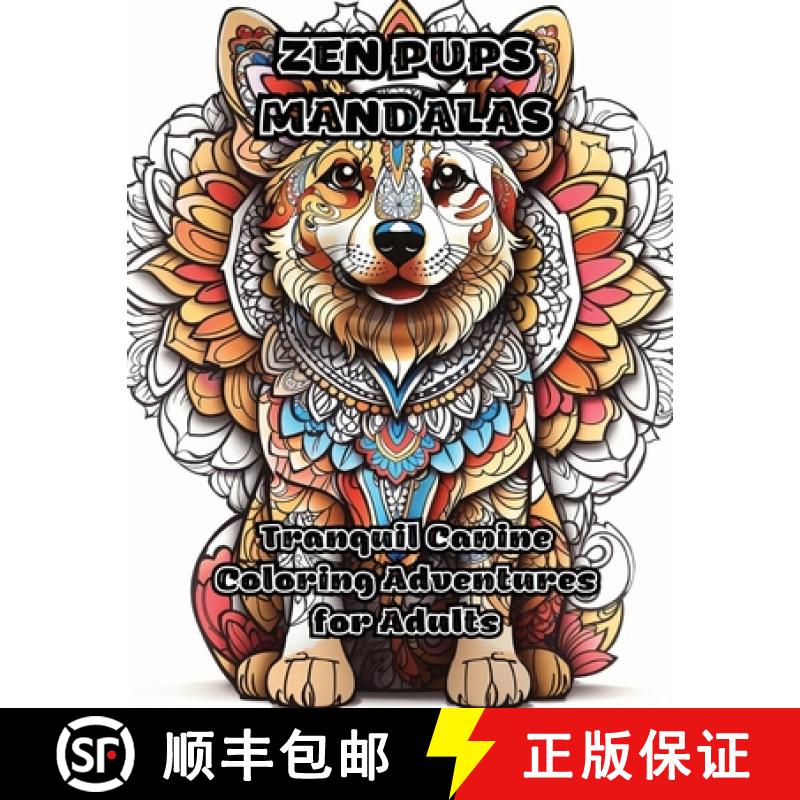 【3-4周达】Zen Pups Mandalas: Tranquil Canine Coloring Adventures for Adults [9781088298473]