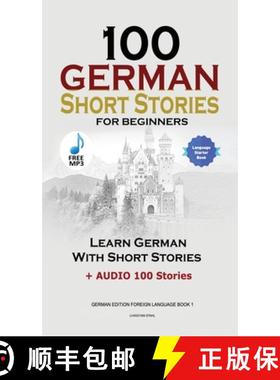 预订 100 German Short Stories for Beginners Learn German With Stories + Audio: (German Edition Foreig... [9781739704681]