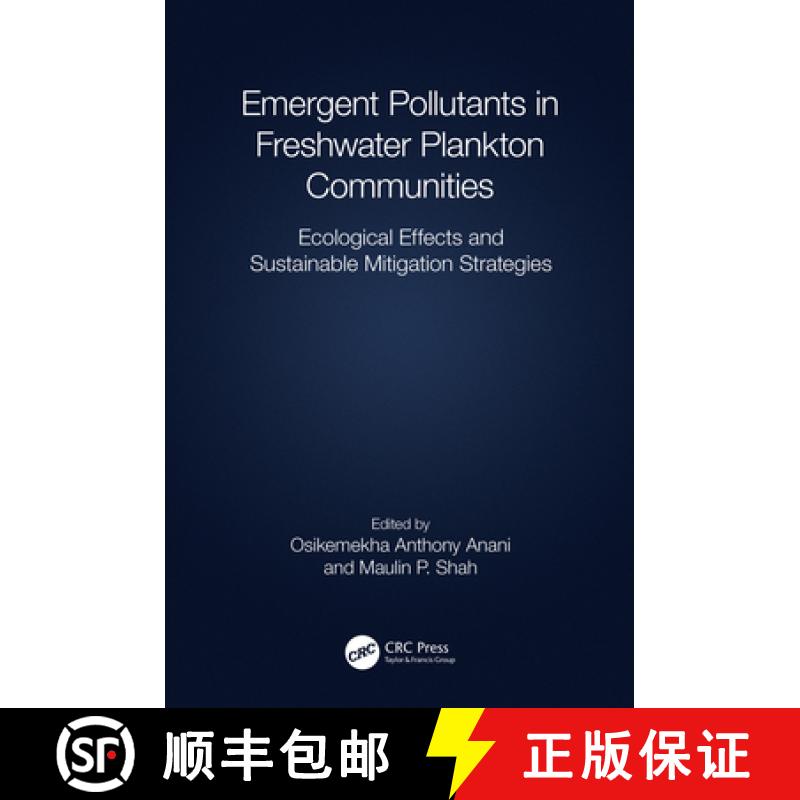 【3-4周达】Emergent Pollutants in Freshwater Plankton Communities: Ecological Effects and Sustainable... [9781032424811]