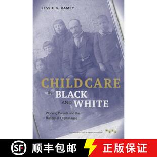 【3-4周达】Child Care in Black and White: Working Parents and the History of Orphanages [9780252079634]