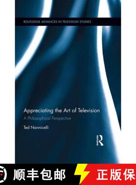 【3-4周达】Appreciating the Art of Television: A Philosophical Perspective [9781138840782]