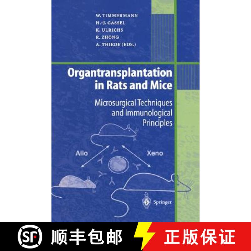 【3-4周达】Organtransplantation in Rats and Mice: Microsurgical Techniques and Immunological Principles [9783642721427]