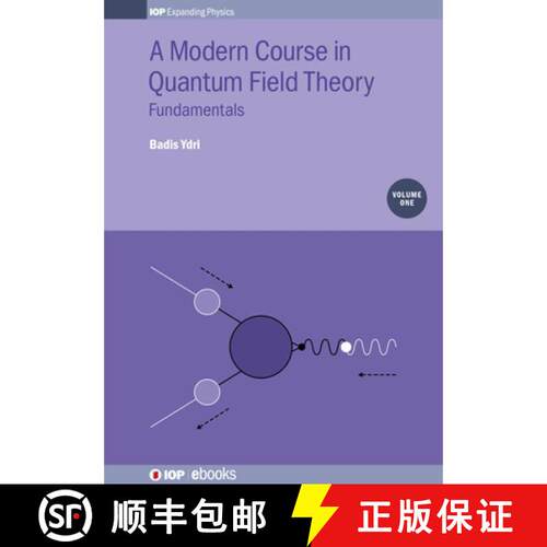 【3-4周达】A Modern Course in Quantum Field Theory, Volume 1 : Fundamentals [9780750317788]