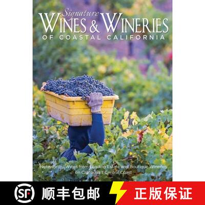 【3-4周达】Signature Wines & Wineries of Coastal California: Noteworthy Wines from Leading Estate and... [9781917505215]