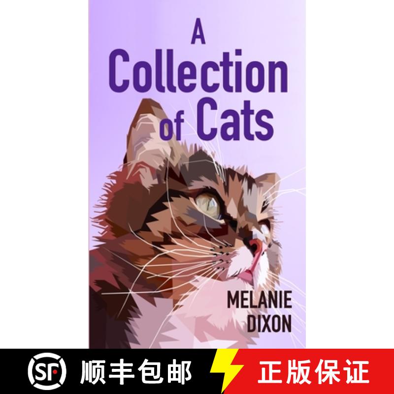 预订 A Collection of Cats: Wonderful cat stories for everyone. Stories about clever kittens, magical ... [9781775337195]