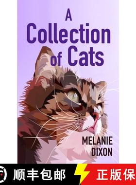 【3-4周达】A Collection of Cats: Wonderful cat stories for everyone. Stories about clever kittens, ma... [9781775337195]