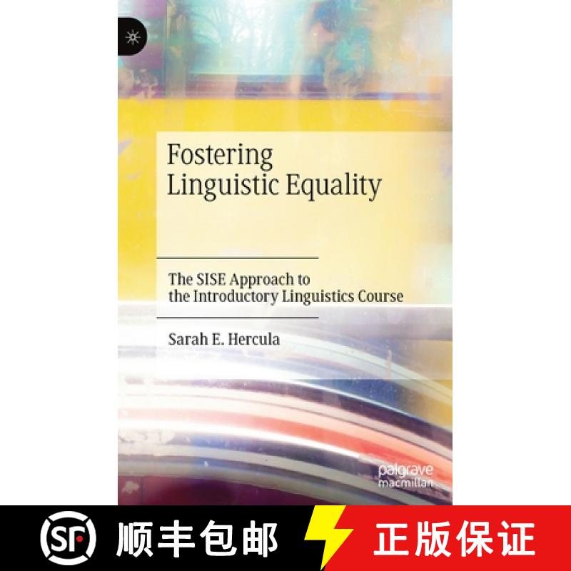 【4周达】Fostering Linguistic Equality : The SISE Approach to the Introductory Linguistics Course [9783030416898]