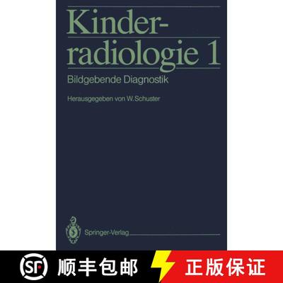 【3-4周达】Kinderradiologie 1: Bildgebende Diagnostik [9783642969201]