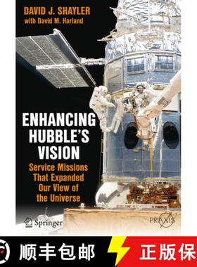 【3-4周达】Enhancing Hubble's Vision: Service Missions That Expanded Our View of the Universe [9783319226439]