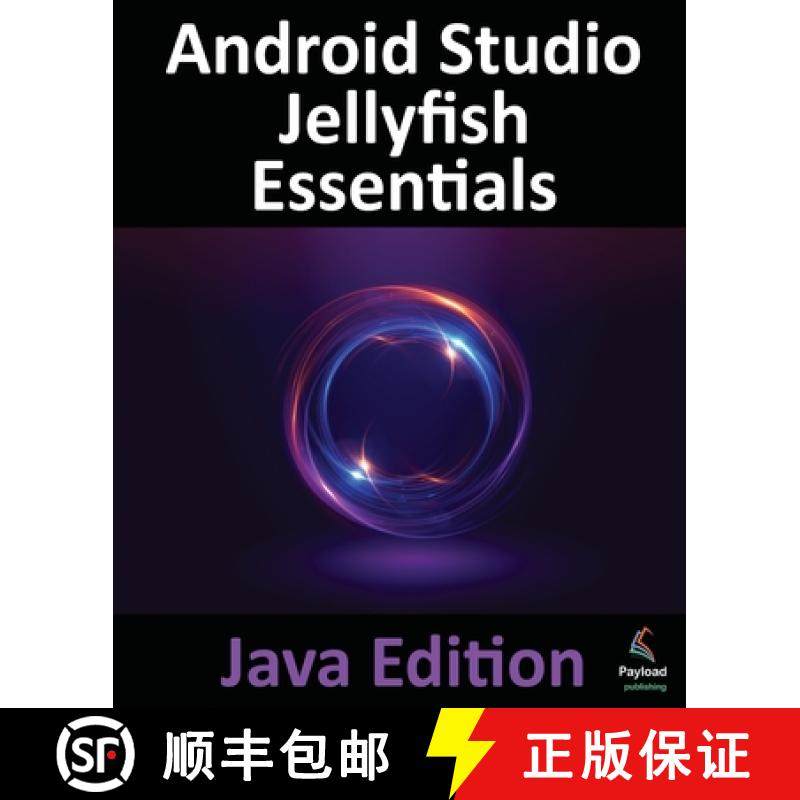 【3-4周达】Android Studio Jellyfish Essentials - Java Edition: Developing Android Apps Using Android ... [9781951442989]