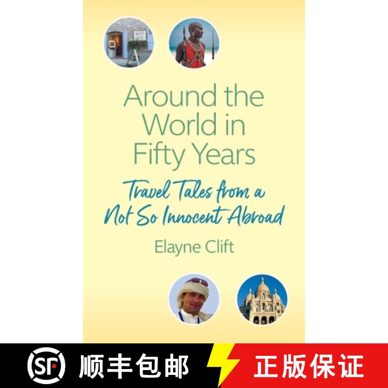 【2-3周达】Around the World in Fifty Years: Travel Tales from a Not So Innocent Abroad [9781945091988]