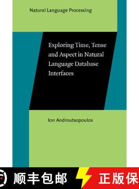 【3-4周达】Exploring Time, Tense and Aspect in Natural Language Database Interfaces [9789027249906]