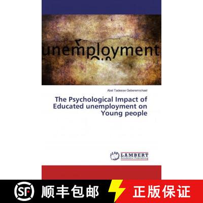 预订 The Psychological Impact of Educated unemployment on Young people [9783659874444]