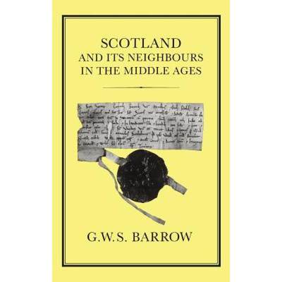 【4周达】Scotland and Its Neighbours in the Middle Ages [9781852850524]