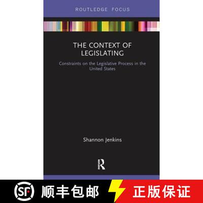 【3-4周达】The Context of Legislating: Constraints on the Legislative Process in the United States [9781138599659]