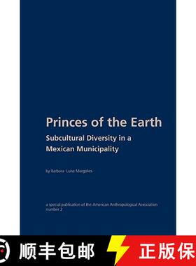 预订 Princes of the Earth: Subcultural Diversity in a Mexican Municipality [9780982676714]