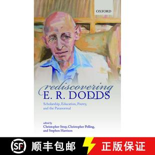【3-4周达】Rediscovering E. R. Dodds: Scholarship, Education, Poetry, and the Paranormal [9780198777366]