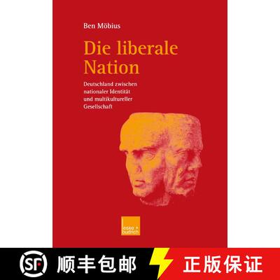 【3-4周达】Die liberale Nation : Deutschland zwischen nationaler Identität und multikultureller Gese... [9783810036117]