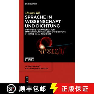 【3-4周达】Sprache in Wissenschaft und Dichtung：Diskursive Formationen von Mathematik, Physik, Logik... [9783110464238]