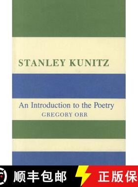 【3-4周达】Stanley Kunitz – An Introduction to the Poetry [9780231052344]