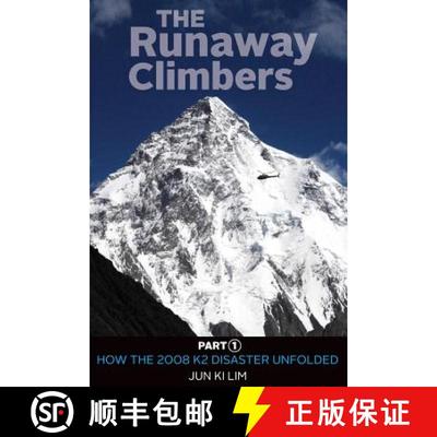 预订 The Runaway Climbers: Part 1 How The 2008 K2 Disaster Unfolded [9780473304065]