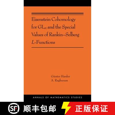 【3-4周达】Eisenstein Cohomology for GLN and the Special Values of Rankin-Selberg L-Functions: (AMS-203) [9780691197890]