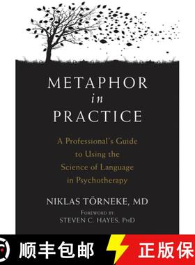 【3-4周达】Metaphor in Practice: A Professional's Guide to Using the Science of Language in Psychothe... [9781626259010]