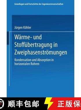 【3-4周达】Wärme- Und Stoffübertragung in Zweiphasenströmungen: Kondensation Und Absorption in Hor... [9783663118121]
