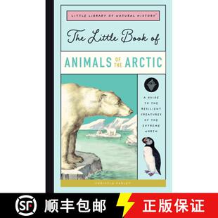 【3-4周达】The Little Book of Arctic Animals: A Guide to the Resilient Creatures of the Extreme North [9781638191445]