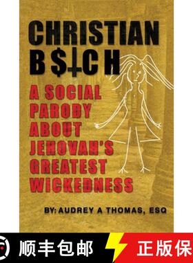 【3-4周达】Christian B$tch: A Social Parody About Jehovah's Greatest Wickedness [9781955603911]