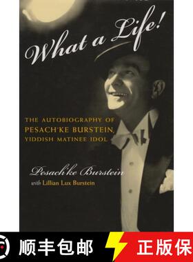 【3-4周达】What a Life – The Voice of Pesach`ke Burstein, Yiddish Matinee Idol [9780815607847]